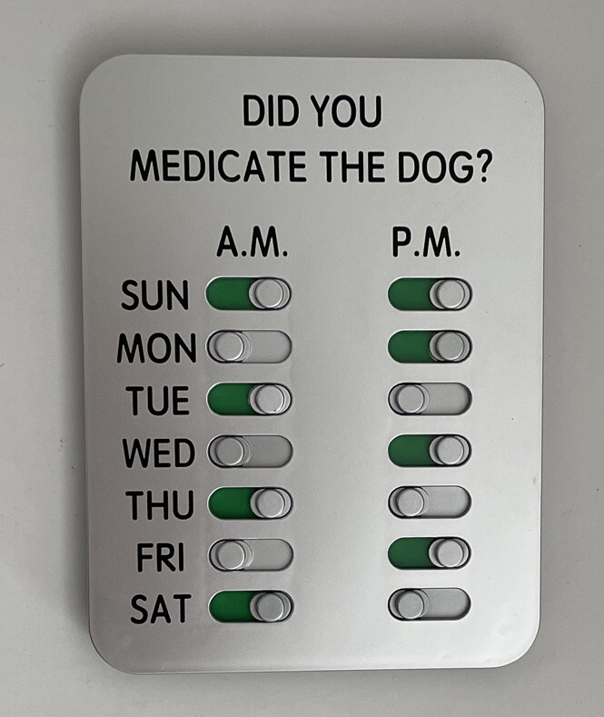 Pet Lovers – Did You Medicate The Dog – AM/PM Day/Night Daily Medicine Tracker